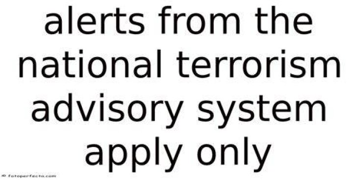 Alerts From The National Terrorism Advisory System Only: Stay Informed