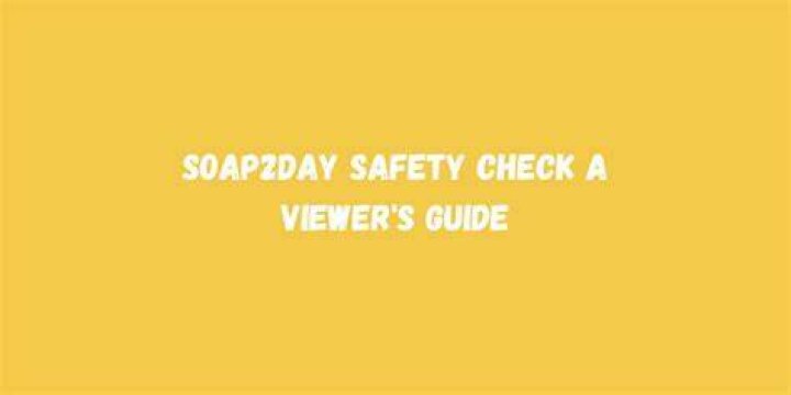 Is Soap2day.to Safe? Check Our Comprehensive Safety Guide