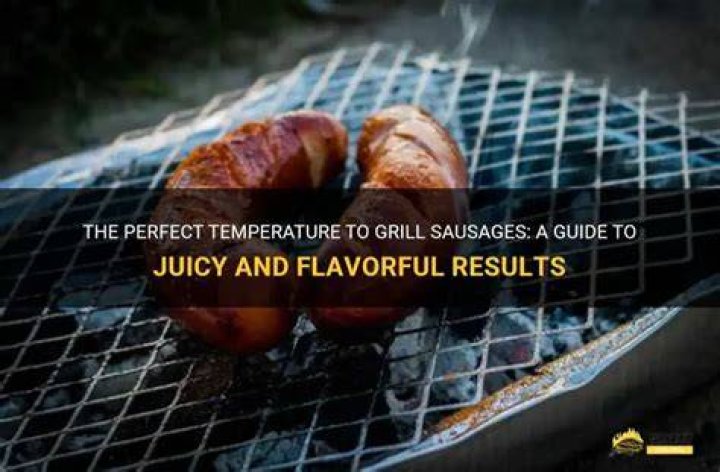 Know The Ideal Temperature: Cooking Sausages To Perfection