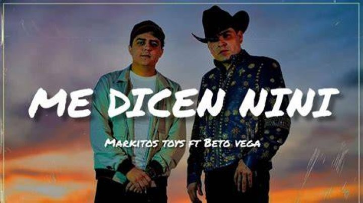 Me Dicen Nini Markitos Toys Ft. Beto Vega (Official Video Lyric